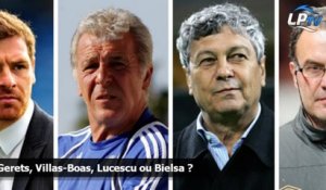 Gerets, Villas-Boas, Lucescu ou Bielsa ?