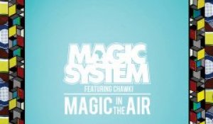 Magic System - Magic In The Air (extrait)