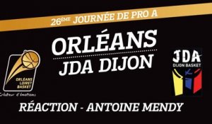 Réaction d'Antoine Mendy - J26 - Orléans reçoit Dijon