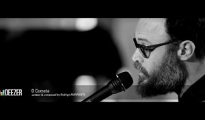 Rodrigo Amarante - O Cometa - Live Deezer Sessions