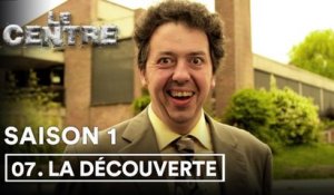 Websérie Le Centre 1x07 - La Découverte