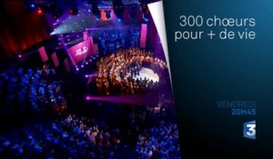 Bande-annonce "300 choeurs pour + de vie"