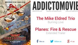 Planes: Fire & Rescue - Extended Trailer Music #3 (The Mike Eldred Trio - Burning Love)