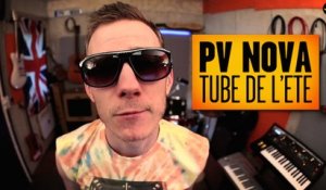 PV NOVA - Comment faire un tube de l'été ?