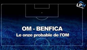 OM-Benfica : la compo probable de Bielsa