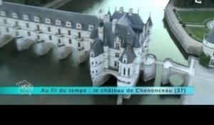 Au fil du temps : Le Château de Chenonceau