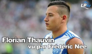 Florian Thauvin vu par Frédéric Née