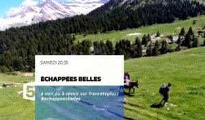 Echappées belles : Pyrénées, un don du ciel - 06/09