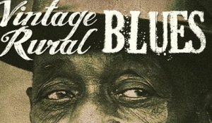 Vintage Rural Blues - 76 minutes of authentic vintage blues