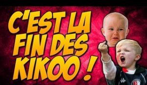 C'est la Fin des Kikoo !