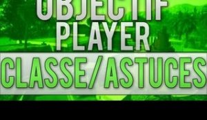 #3 Objectif Player | Classe et astuces | SeezoGaming | HD