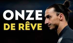 Le onze de rêve de Zlatan Ibrahimovic !