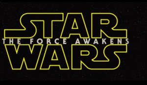 STAR WARS Episode VII - The Force Awakens - Bande annonce officielle 2015