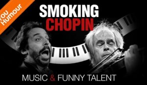 Smoking Chopin - Music & funny talent