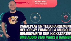 #freshnews 771 CanalPlay. HelloPlay. Hemingwrite. SMS Audio Stars Wars à gagner