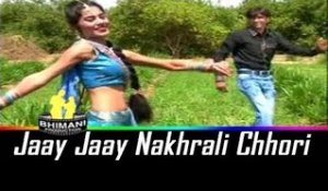 Jaay Jaay Nakhrali Chhori - Chhel Pardesi Album | Gujarati Love Song | Super Hit Gujarati Video Song