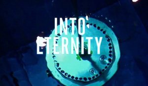 Bande-annonce : Into Eternity VF