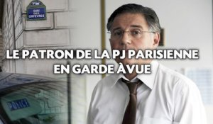 Le patron de la PJ parisienne en garde à vue.