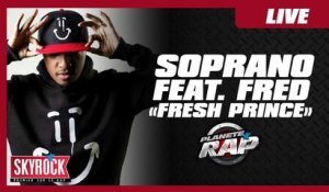 Soprano " Fresh Prince" feat Fred en live dans Planète Rap !