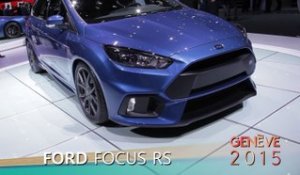 Ford Focus RS en direct du salon de Genève 2015