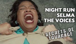 Secrets de tournage: The voices, Selma et Night Run