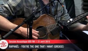 Raphaël - You're the one that I want (Grease) - Session acoustique OÜI FM