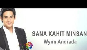 Sana Kahit Minsan by Wynn Andrada (Official Lyric Video)