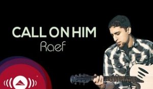 Raef - Call On Him | "The Path" Album | Official Lyric Video