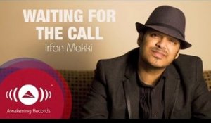 Irfan Makki - Waiting For The Call | Official Lyric Video