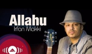Irfan Makki - Allahu | Official Lyric Video