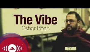 Ashar Khan - The Vibe
