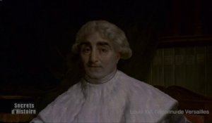 Secrets d'Histoire : Louis XVI, l'inconnu de Versailles - extrait 6