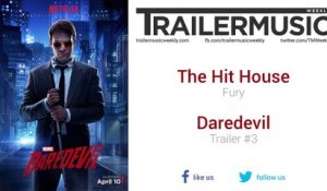 Daredevil - Trailer #3 Music #1 (The Hit House - Fury)