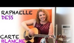 Chanteuse : Raphaëlle Dess a Carte Blanche !