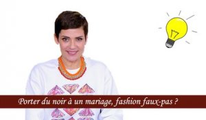 Le conseil de Cristina Cordula : porter du noir à un mariage, fashion faux-pas ?