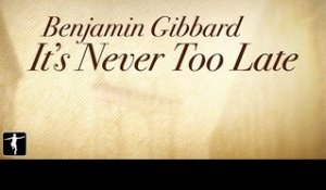 Benjamin Gibbard - It's Never Too Late Lyric Video - Laggies Soundtrack