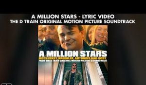 A Million Stars Lyric Video - The D Train Soundtrack | Lakeshore Records