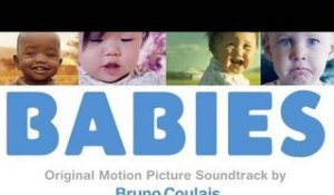 BABIES Soundtrack Music ( Bruno Coulais ) Official - Songs From The Film