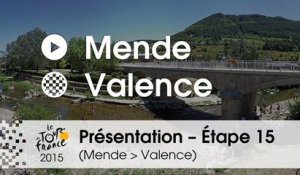 Présentation - Etape 15 (Mende > Valence) : par Cedric Coutouly - Assistant directeur de course