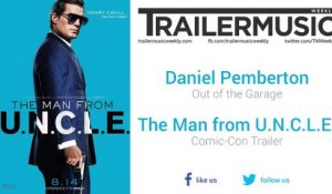 The Man from U.N.C.L.E. - Comic-Con Trailer Music #2 (Daniel Pemberton - Out of the Garage)