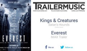 Everest - IMAX Trailer Music #1 (Kings & Creatures - Satan's Hounds)