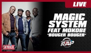 Magic System feat. Mokobé "Bouger Bouger" en live dans Planète Rap !