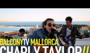 CHARLY TAYLOR - LOVERS OF THE YEAR (BalconyTV)