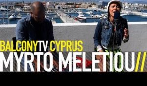 MYRTO MELETIOU - NO DISGUISE (BalconyTV)