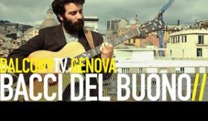 BACCI DEL BUONO - LUCKY (BalconyTV)