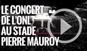 Le concert de l'ONL au stade Pierre Mauroy