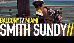 SMITH SUNDY - YAMER3 (BalconyTV)