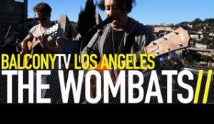 THE WOMBATS - GREEK TRAGEDY (BalconyTV)