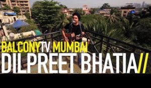 DILPREET BHATIA - KAL RAATI (BalconyTV)