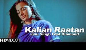 Kalian Rataan | Jinu Singh Feat Diamond